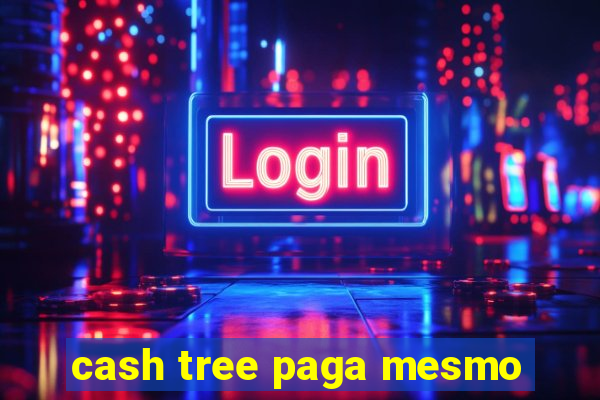 cash tree paga mesmo
